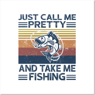 Just Call Me Pretty And Take Me Fishing Posters and Art